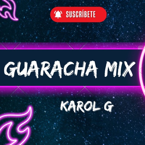 Guaracha Mix #1 - Karol G (200 Copas, TQG, Gucci Los Paños, El Barco,Etc) 2023