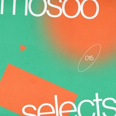 Mosoo Selects: 015