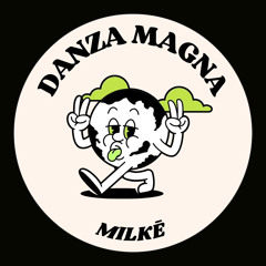 Milkē - Danza Magna [FREE DL]