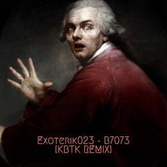 Exoterik023 - B7073 [KBTK REMIX] ACID EDIT
