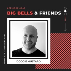 Big Bells & Friends #45 - Doogie Mustard [Scotland]