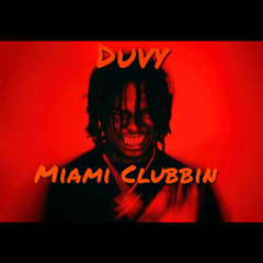 Duvy “Miami Clubbin” (Unreleased) @17duvy
