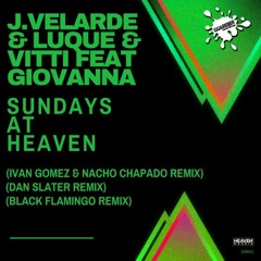J.Velarde & Luque & Vitti Feat Giovanna - Sundays At Heaven (Dan Slater Remix)
