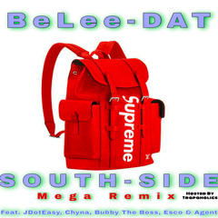 BeLee-DAT - South-Side [Mega Remix] (Feat. JDotEasy, Chyna, Bubby The Boss, Esco & Agent)