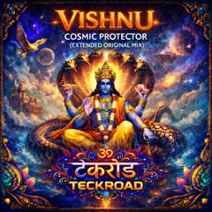 TECKROAD - Vishnu (Cosmic Protector) | Psytrance