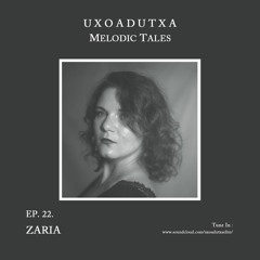 MELODIC TALES - Episode 23 by Zaria