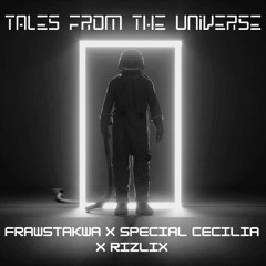 FRAWSTAKWA x Special Cecilia x RiZLiX - Tales From The Universe