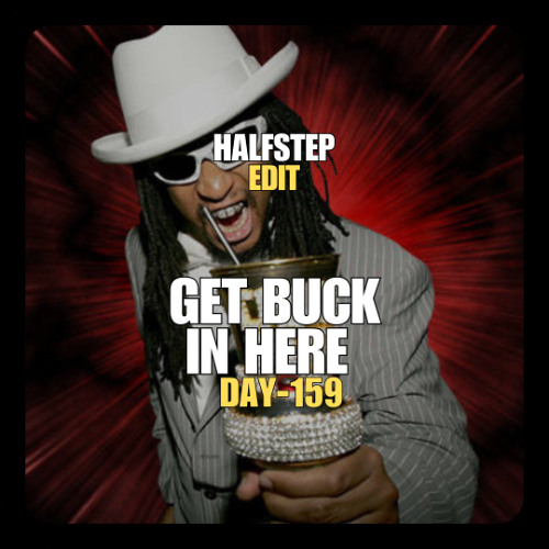 Lil Jon X Sak Noel - Get Buck In Here OMG (HALFSTEP Edit)