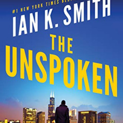 DOWNLOAD EBOOK 📂 The Unspoken: An Ashe Cayne Novel by  Ian K. Smith [EBOOK EPUB KIND