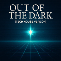 Out Of The Dark Tech House Version