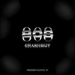 808 crashout