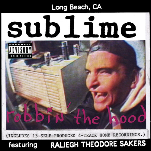 Stream Sublime Listen to Robbin The Hood Explicit Version