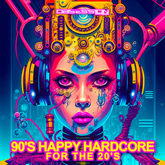90's Happy Hardcore For The 20's