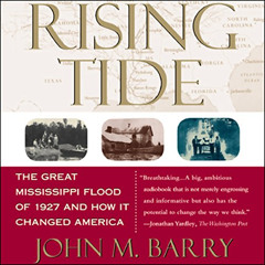 Read EBOOK 📘 Rising Tide: The Great Mississippi Flood of 1927 and How It Changed Ame