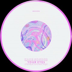Kane Sonder - Your Eyes [WHW294] w/ Karl Reyes, Conor Harris & Yorgen