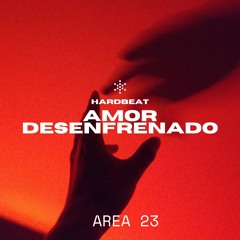Amor Desenfrenado ft. Area 23
