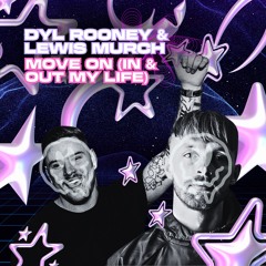 Dyl Rooney & Lewis Murch - Move On (In&Out My Life)