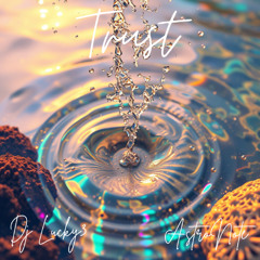 Trust Ft. AstroNote