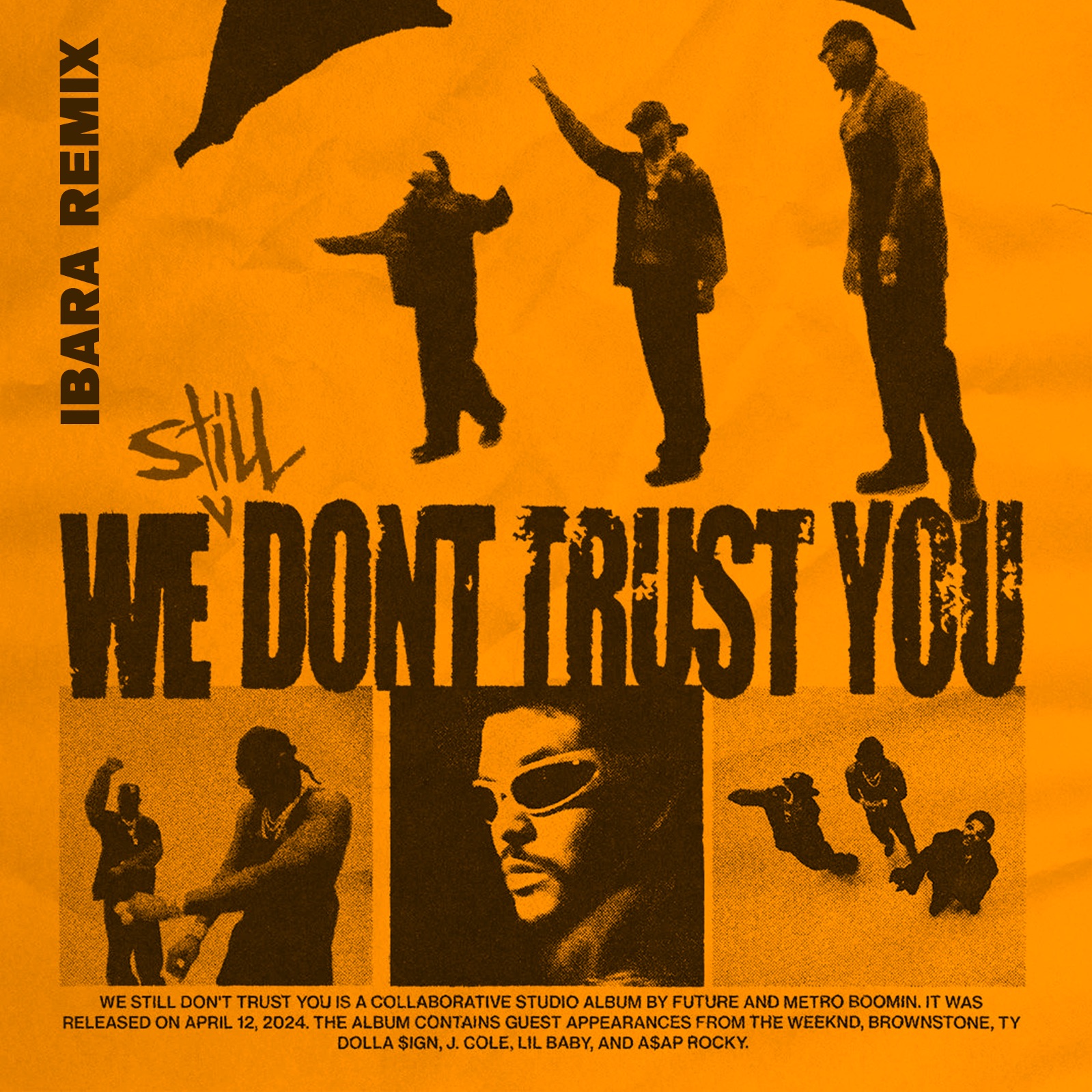 Future, Metro Boomin, The Weeknd – We Still Don’t Trust You (IBARA REMIX)