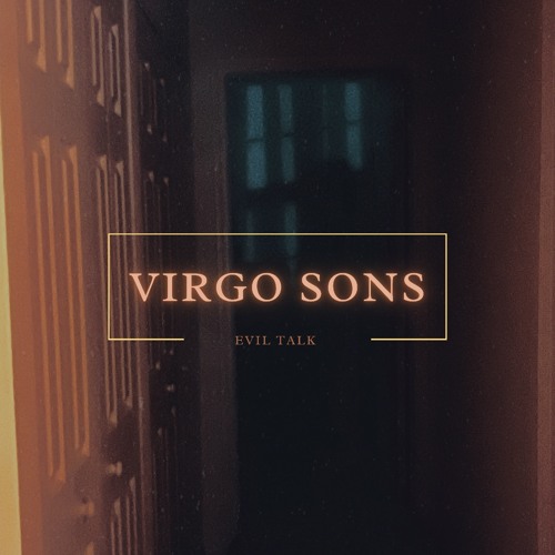 Virgo Sons - Evil Talk