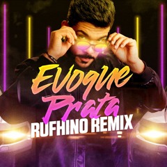 Evoque Prata (Rufhino Remix)