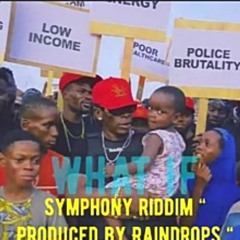 Shatta Wale - What If Symphony riddim “Produced by Raindrops & Mr Logic