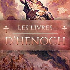 Lire Les Livres d'Henoch: Les plus Anciens Manuscrits Apocryphes - Anges Déchus, Géants Néphilim