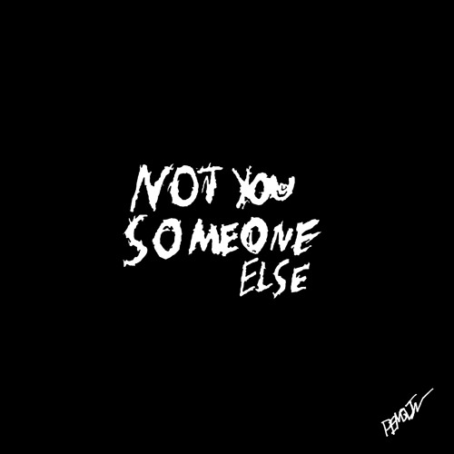 Not You, Someone Else: Part 1
