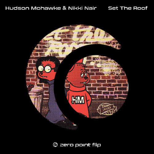 Hudson Mohawke, Nikki Nair - Set The Roof (zero point flip)
