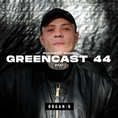 GREENCAST 044 : AnD