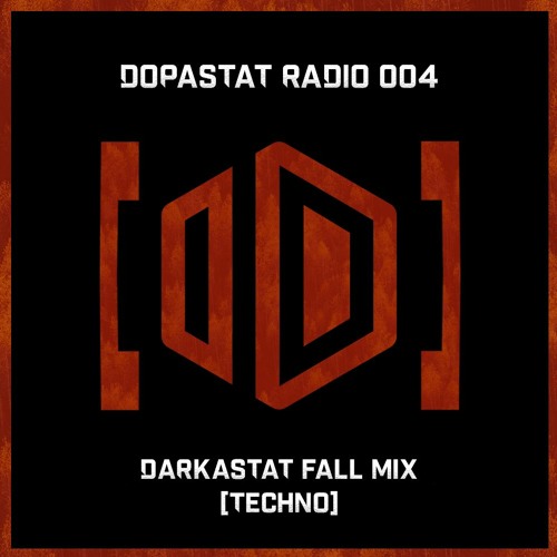 Dopastat Radio 004: Darkastat Fall 20 Mix