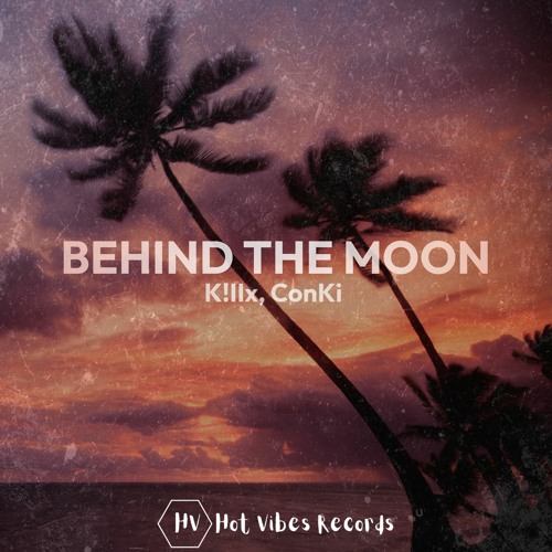 K!llx, ConKi - Behind The Moon