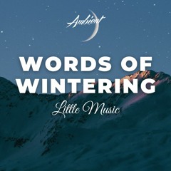 Little Music - Words of Wintering