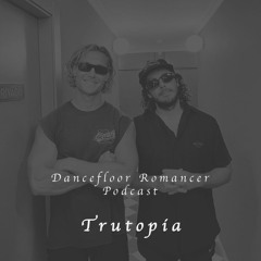 Dancefloor Romancer 088 - Trutopia
