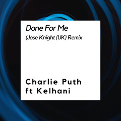 Charlie Puth - Done For Me (Jose Knight Remix)