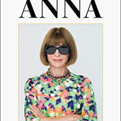 download EBOOK 💝 Anna: The Biography by  Amy Odell [EPUB KINDLE PDF EBOOK]