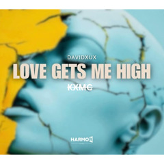 LOVE GETS ME HIGH(KXMC)