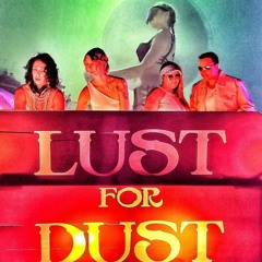 Lust For Dust 2022