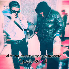 ant da block bby x zi benzoo - love </3 🥷💕❤️‍🩹