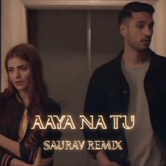 Arjun K & Momina- Aaya Na Tu (Saurav Remix)