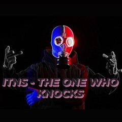 ITNS - THE ONE WHO KNOCKS