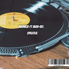 Uyajola (ft.Man-Vee).mp3