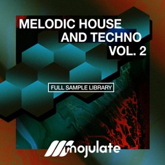 Mojulate | Melodic House & Techno Vol. 2 Full Library