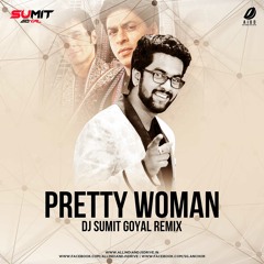Pretty Woman | DJ SUMIT GOYAL | REMIX | KAL HO NAA HO | SHAH RUKH KHAN |