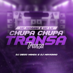 Chupa Chupa, Transa Transa (feat. DJ Diego Mandu)