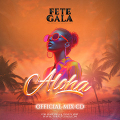 Fete Gala Aloha Promo Mix - SUNDAY 13TH JULY