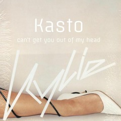 Presents - Kasto - Can't Get You Out Of My Head (Kylie Minogue)