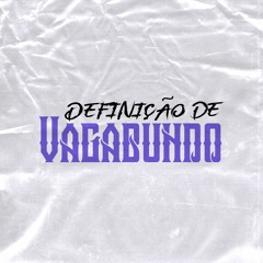 DEFINIÇÃO DE VAGABUNDO - DJ CRYS