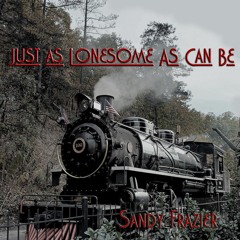 Just As Lonesome As Can Be