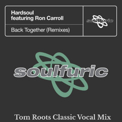 Back Together ( Tom Roots Classic Vocal Mix) FREEDOWNLOAD